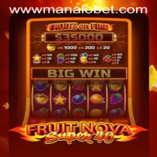 Exploring the Excitement of FruitNovaSuper40 and The Role of Manalo Bet in Gaming